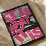 It is what it is - Quote